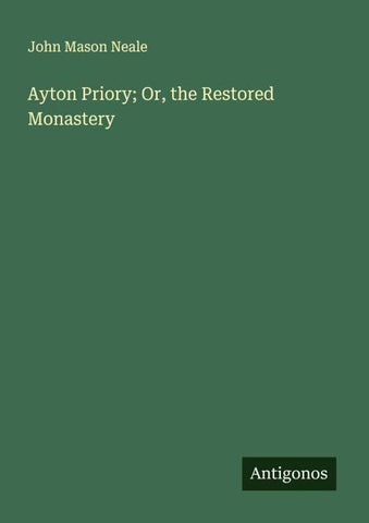 Ayton Priory; Or, the Restored Monastery