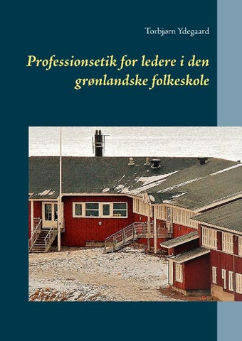 Professionsetik for ledere i den grønlandske folkeskole