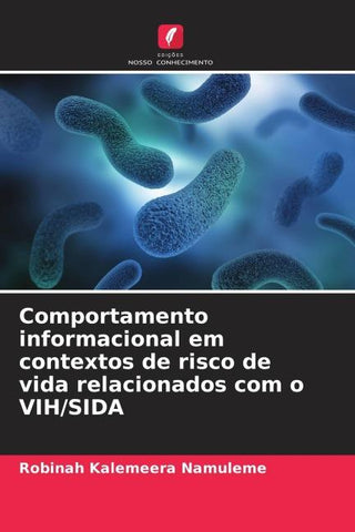Comportamento informacional em contextos de risco de vida relacionados com o VIH/SIDA