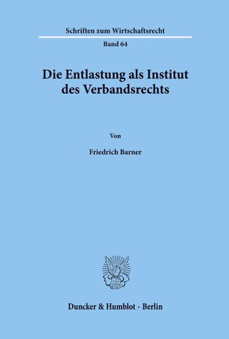 Die Entlastung als Institut des Verbandsrechts.