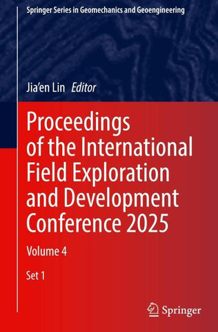 Proceedings of the International Field Exploration and Development Conference 2025