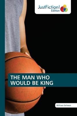 THE MAN WHO WOULD BE KING