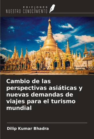 Cambio de las perspectivas asiáticas y nuevas demandas de viajes para el turismo mundial