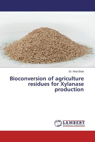 Bioconversion of agriculture residues for Xylanase production