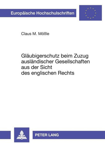 Gläubigerschutz beim Zuzug ausländischer Gesellschaften aus der Sicht des englischen Rechts