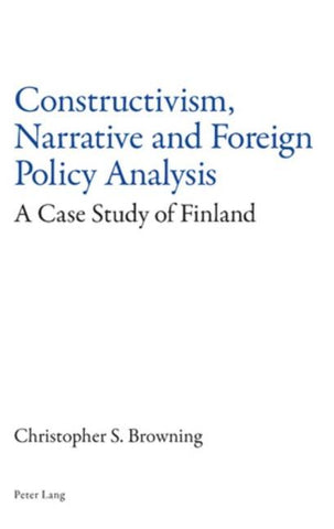 Constructivism, Narrative and Foreign Policy Analysis