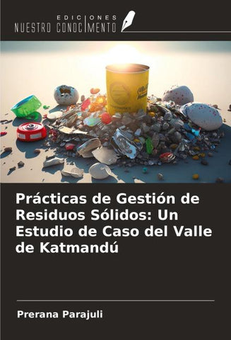 Prácticas de Gestión de Residuos Sólidos: Un Estudio de Caso del Valle de Katmandú