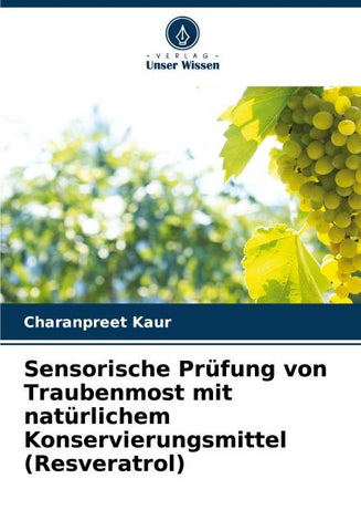 Sensorische Prüfung von Traubenmost mit natürlichem Konservierungsmittel (Resveratrol)