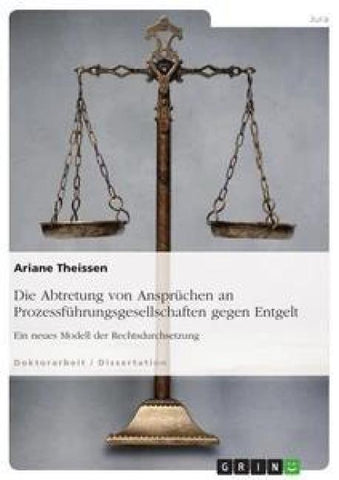 Die Abtretung von Ansprüchen an Prozessführungsgesellschaften gegen Entgelt