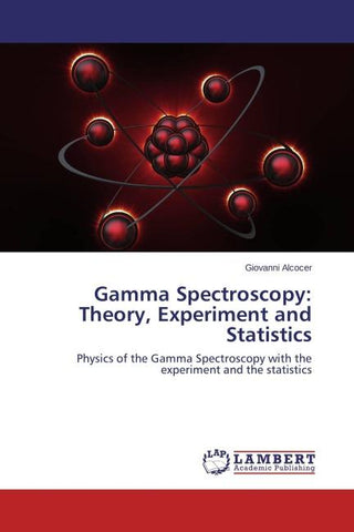 Gamma Spectroscopy: Theory, Experiment and Statistics