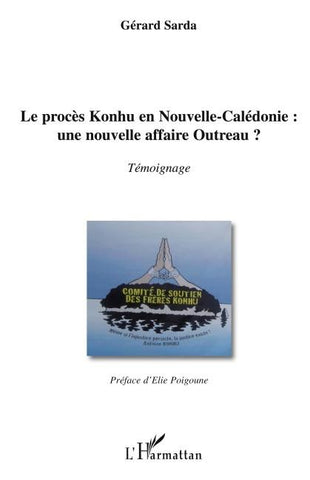 Le procès Konhu en Nouvelle-Calédonie : une nouvelle affaire Outreau ?