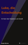 Luke, die Entscheidung