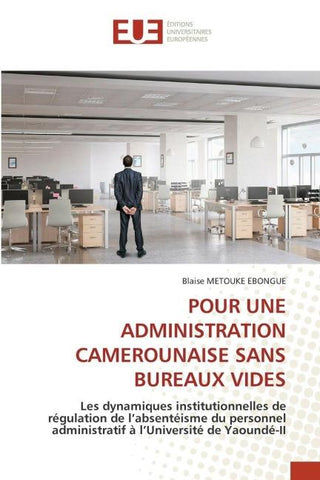 POUR UNE ADMINISTRATION CAMEROUNAISE SANS BUREAUX VIDES