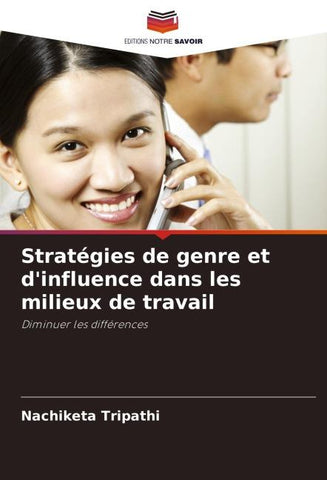 Stratégies de genre et d'influence dans les milieux de travail