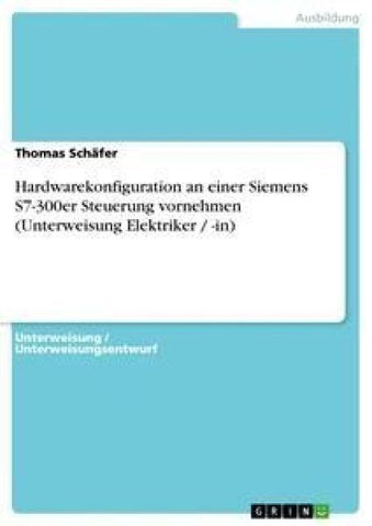 Hardwarekonfiguration an einer Siemens S7-300er Steuerung vornehmen (Unterweisung Elektriker / -in)