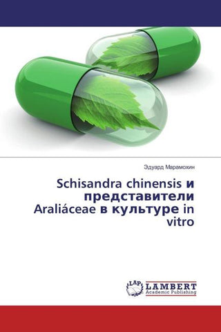 Schisandra chinensis i predstawiteli Araliáceae w kul'ture in vitro