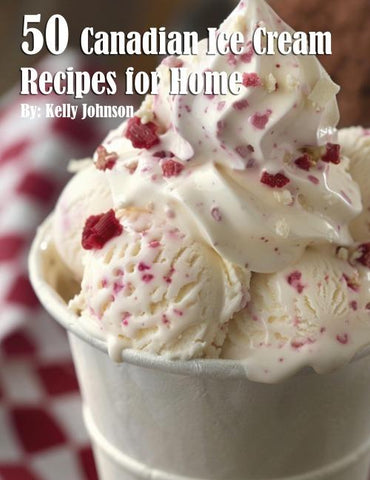 50 Canadian Ice Cream Recipes for Home