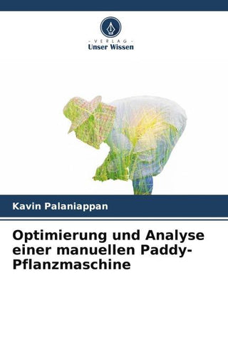 Optimierung und Analyse einer manuellen Paddy-Pflanzmaschine