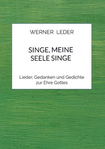 Singe, Meine Seele Singe