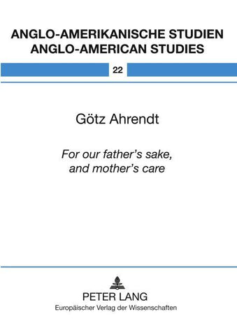 «For our father’s sake, and mother’s care»