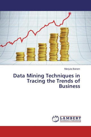 Data Mining Techniques in Tracing the Trends of Business