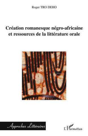 Création romanesque négro-africaine et ressources de la litt