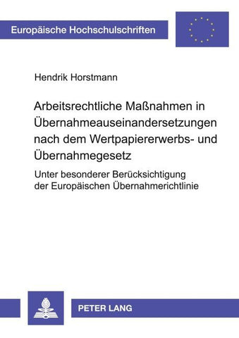 Arbeitsrechtliche Maßnahmen in Übernahmeauseinandersetzungen nach dem Wertpapiererwerbs- und Übernahmegesetz