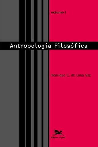 Antropologia filosófica - Vol. I