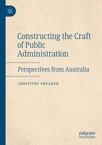 Constructing the Craft of Public Administration