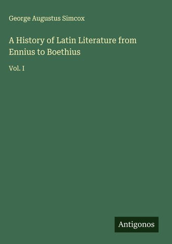 A History of Latin Literature from Ennius to Boethius