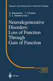 Neurodegenerative Disorders: Loss of Function Through Gain of Function