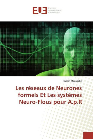 Les réseaux de Neurones formels Et Les systèmes Neuro-Flous pour A.p.R