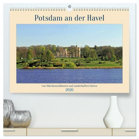 Potsdam an der Havel (hochwertiger Premium Wandkalender 2026 DIN A2 quer), Kunstdruck in Hochglanz