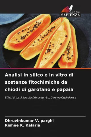 Analisi in silico e in vitro di sostanze fitochimiche da chiodi di garofano e papaia