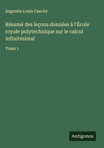 Résumé des leçons données à l'École royale polytechnique sur le calcul infinitésimal
