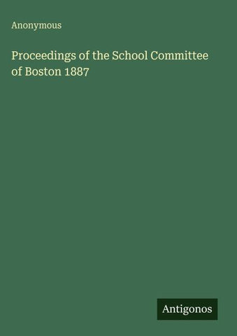Proceedings of the School Committee of Boston 1887