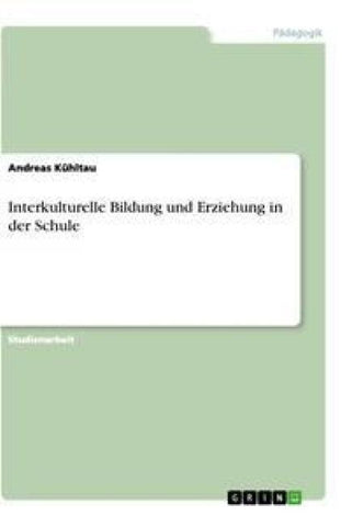 Interkulturelle Bildung und Erziehung in der Schule