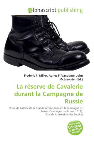La réserve de Cavalerie durant la Campagne de Russie