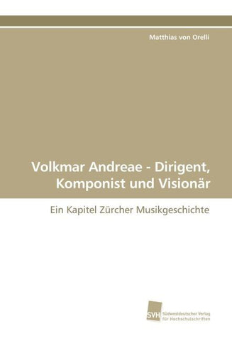 Volkmar Andreae - Dirigent, Komponist und Visionär
