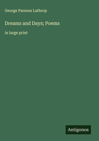 Dreams and Days; Poems