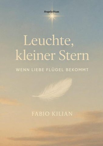 Leuchte, kleiner Stern - wenn Liebe Flügel bekommt
