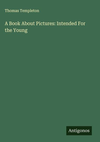 A Book About Pictures: Intended For the Young