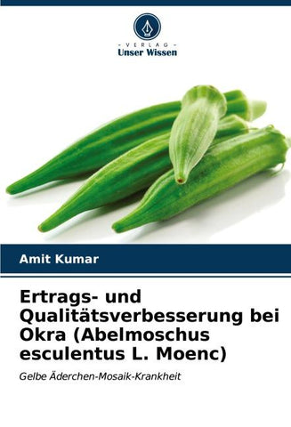 Ertrags- und Qualitätsverbesserung bei Okra (Abelmoschus esculentus L. Moenc)