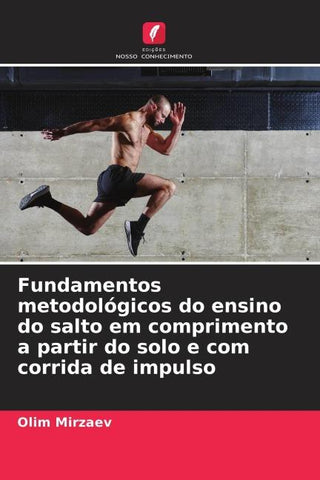 Fundamentos metodológicos do ensino do salto em comprimento a partir do solo e com corrida de impulso