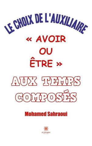 Le choix de l'auxiliaire ' Avoir ou Être ' aux temps composés