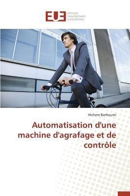 Automatisation d'une machine d'agrafage et de contrôle