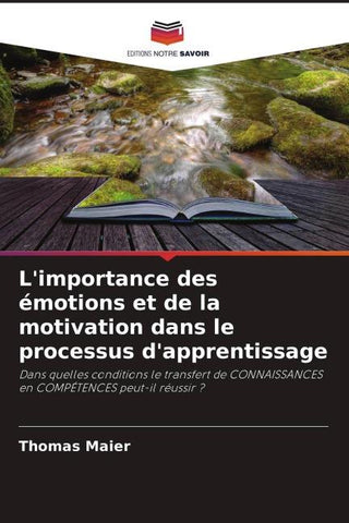 L'importance des émotions et de la motivation dans le processus d'apprentissage