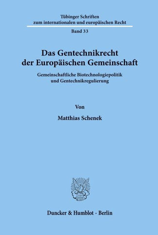 Das Gentechnikrecht der Europäischen Gemeinschaft.