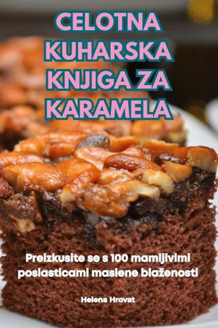 CELOTNA KUHARSKA KNJIGA ZA KARAMELA