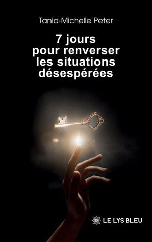 7 jours pour renverser les situations désespérées